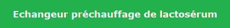 Echangeur prchauffage de lactosrum