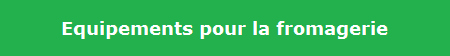 Equipements pour la fromagerie