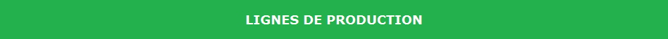 LIGNES DE PRODUCTION