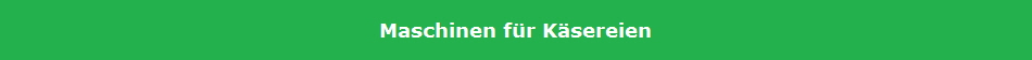Maschinen fr Ksereien