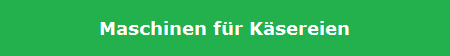 Maschinen fr Ksereien