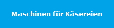 Maschinen fr Ksereien