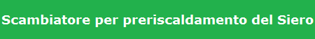 Scambiatore per preriscaldamento del Siero